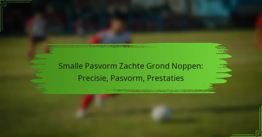 Smalle Pasvorm Zachte Grond Noppen: Precisie, Pasvorm, Prestaties