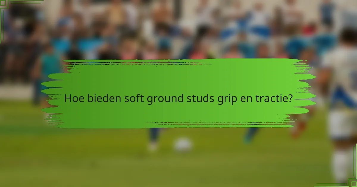 Hoe bieden soft ground studs grip en tractie?